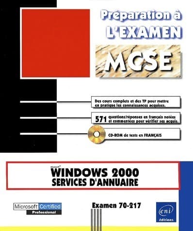 Windows 2000 services d'annuaire. Examen 70-217 MCSE - Véronique Cottin